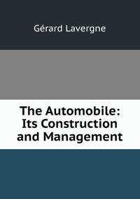 The Automobile: Its Construction and Management