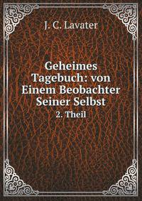 Geheimes Tagebuch: Von Einem Beobachter Seiner Selbst, Volume 2 (German Edition)