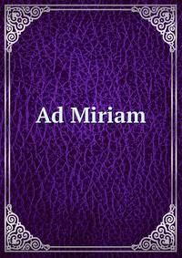 Ad Miriam