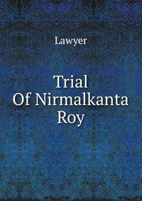 Trial Of Nirmalkanta Roy