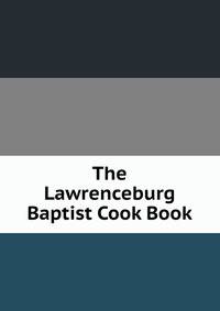 The Lawrenceburg Baptist Cook Book