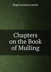 Chapters on the Book of Mulling