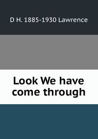 Look We have come through