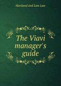 The Viavi manager's guide