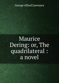 Maurice Dering: or, The quadrilateral : a novel
