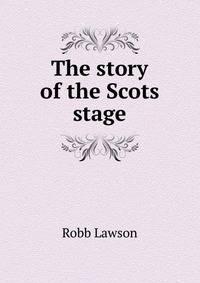 The story of the Scots stage