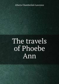 The travels of Phoebe Ann