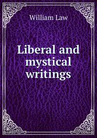 Liberal and mystical writings