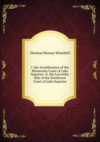 I. the Anorthosytes of the Minnesota Coast of Lake Superior: Ii. the Laccolitic Sills of the Northwest Coast of Lake Superior