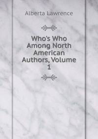 Who's Who Among North American Authors, Volume 1