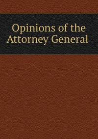 Opinions of the Attorney General .