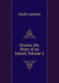 Grania, the Story of an Island, Volume 2