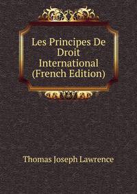 Les Principes De Droit International (French Edition)