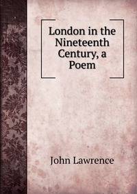 London in the Nineteenth Century, a Poem