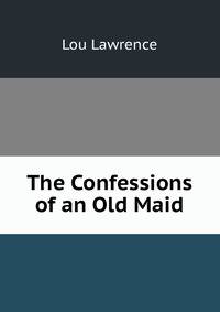 The Confessions of an Old Maid