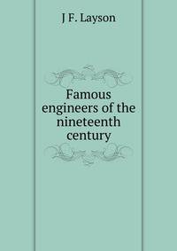 Famous engineers of the nineteenth century