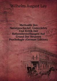 Methodik Des Naturgeschichtl: Unterrichts Und Kritik Der Reformbestrebungen Auf Grund Der Neueren Psychologie (German Edition)