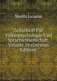 Zeitschrift Fur Volkerpsychologie Und Sprachwissenschaft, Volume 18 (German Edition)