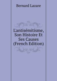 L'antis?mitisme, Son Histoire Et Ses Causes (French Edition)