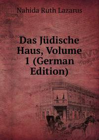 Das Judische Haus, Volume 1 (German Edition)