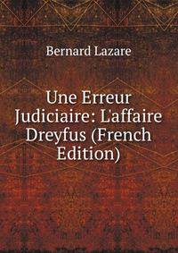 Une Erreur Judiciaire: L'affaire Dreyfus (French Edition)