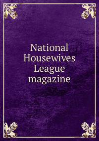 National Housewives League magazine