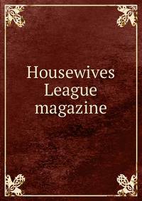 Housewives League magazine