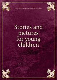 Stories and pictures for young children