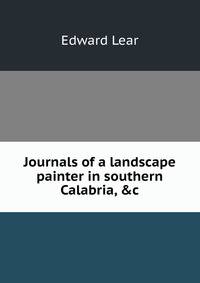Journals of a landscape painter in southern Calabria, &amp;c
