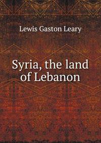 Syria, the land of Lebanon