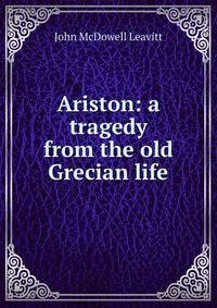 Ariston: a tragedy from the old Grecian life