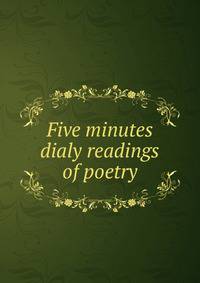 Five minutes dialy readings of poetry