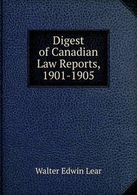 Digest of Canadian Law Reports, 1901-1905