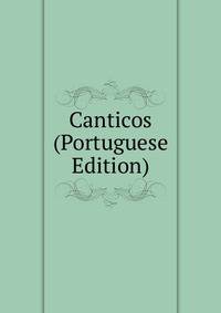 Canticos (Portuguese Edition)