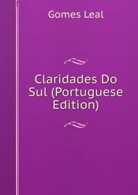 Claridades Do Sul (Portuguese Edition)