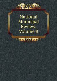 National Municipal Review, Volume 8