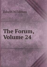 The Forum, Volume 24