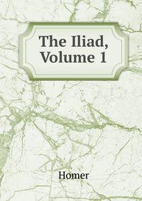 The Iliad, Volume 1
