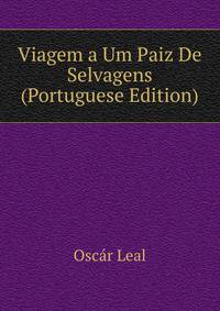 Viagem a Um Paiz De Selvagens (Portuguese Edition)
