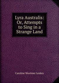 Lyra Australis: Or, Attempts to Sing in a Strange Land
