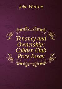 Tenancy and Ownership: Cobden Club Prize Essay