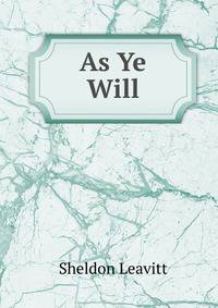 As Ye Will