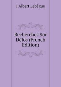 Recherches Sur Delos (French Edition)