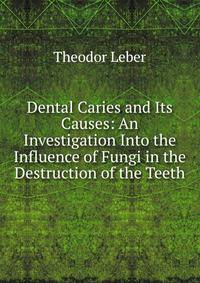 Dental Caries and Its Causes: An Investigation Into the Influence of Fungi in the Destruction of the Teeth