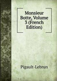 Monsieur Botte, Volume 3 (French Edition)