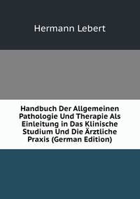 Handbuch Der Allgemeinen Pathologie Und Therapie Als Einleitung in Das Klinische Studium Und Die Arztliche Praxis (German Edition)