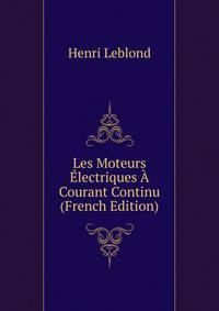 Les Moteurs Electriques A Courant Continu (French Edition)