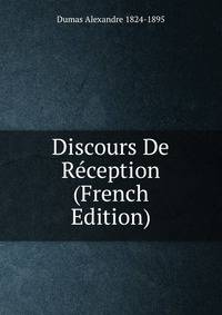 Discours De Reception (French Edition)