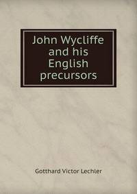 John Wycliffe and his English precursors