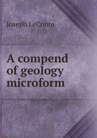 A compend of geology microform